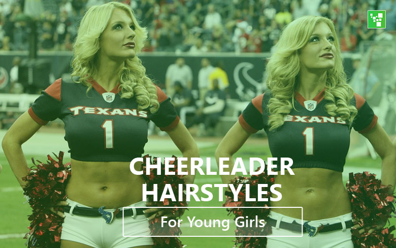 10 Cute Cheerleader Hairstyles For Young Girls [2020]