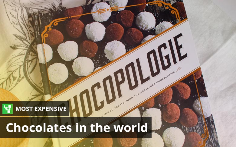 Most Expensive Chocolates In The World – Top 10 List Most Expensive Chocolates In The World – Top 10 List